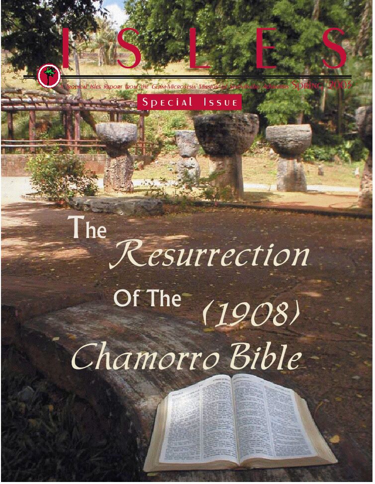 Isles, Spring 2003, Special Issue, The Resurrection of the (1908) Chamorro Bible, Front Cover Photo. Location: The Senator Angel Leon Guerrero Santos Memorial Latte Stone Park, Hagåtña, Guam, USA; Photographer: Bethany S. Martin, Editor (2002-2003), Guam-Micronesia Mission of Seventh-day Adventists