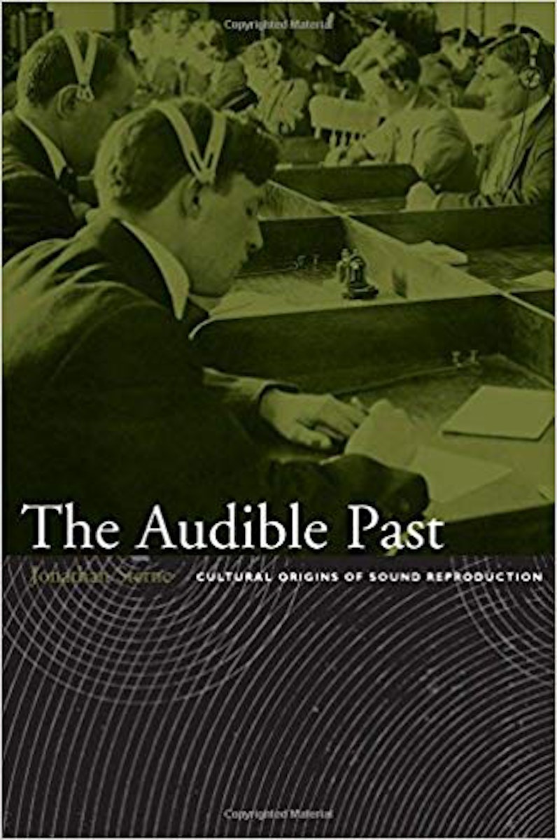 The Audible Past: Cultural Origins of Sound Reproduction cover