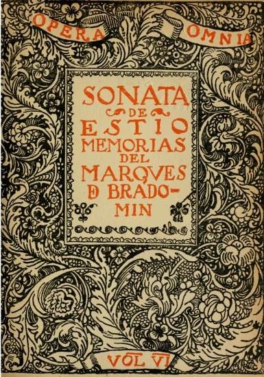 OPERA OMNIA
SONATA DE ESTIO
MEMORIAS DEL MARQVES DE BRADOMIN
VOL VI