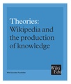 "Theories_Wikipedia_and_the_production_of_knowledge.pdf" by User:Eryk (Wiki Ed)
