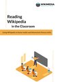 "Reading_Wikipedia_in_the_Classroom_-_Booklet.pdf" by User:MGuadalupe (WMF)