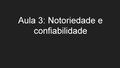 "Aula_3_-_Notoriedade_e_confiabilidade.pdf" by User:Horadrim